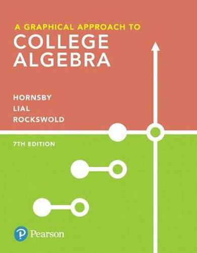 A Graphical Approach to College Algebra Plus Mylab Math with Pearson Etext -- 24-Month Access Card Package