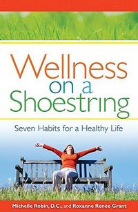 Cover image for Wellness on a Shoestring: Seven Habits for a Healthy Life