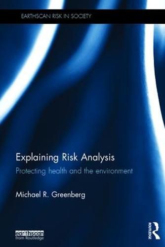 Cover image for Explaining Risk Analysis: Protecting health and the environment