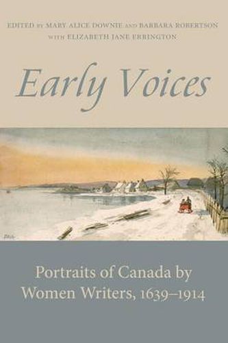 Early Voices: Portraits of Canada by Women Writers, 1639-1914