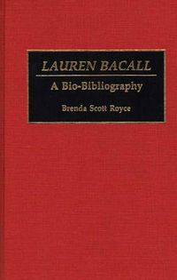 Cover image for Lauren Bacall: A Bio-Bibliography