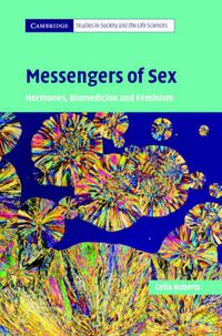 Cover image for Messengers of Sex: Hormones, Biomedicine and Feminism