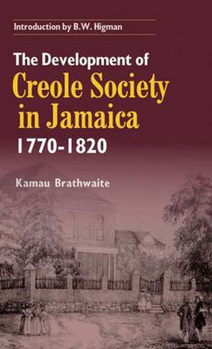 Cover image for Development of Creole Society in Jamaica 1770-1820