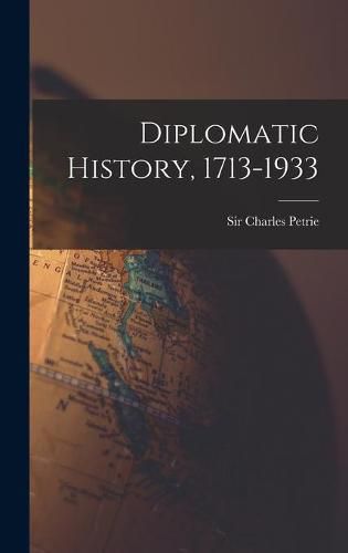 Diplomatic History, 1713-1933