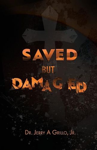 Cover image for Saved But Damaged: Keys to Emotional Healing