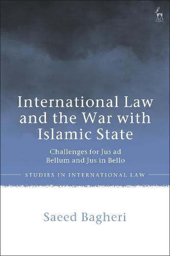 Cover image for International Law and the War with Islamic State: Challenges for Jus ad Bellum and Jus in Bello