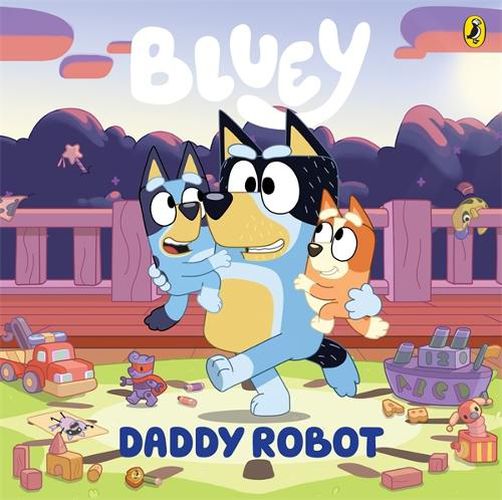 Cover image for Bluey: Daddy Robot
