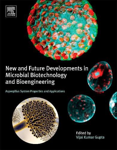 Cover image for New and Future Developments in Microbial Biotechnology and Bioengineering: Aspergillus System Properties and Applications