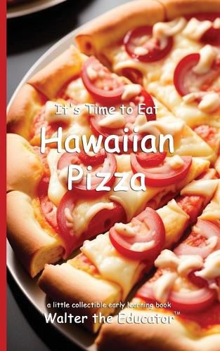 Cover image for It's Time to Eat Hawaiian Pizza