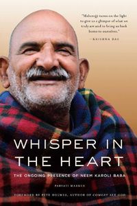 Cover image for Whisper in the Heart: The Ongoing Presence of Neem Karoli Baba