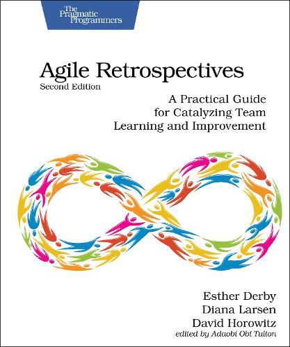 Agile Retrospectives, Second Edition