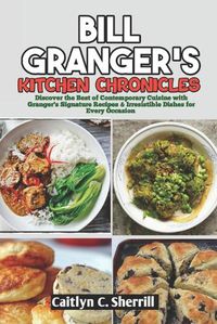 Cover image for Bill Granger's Kitchen Chronicles