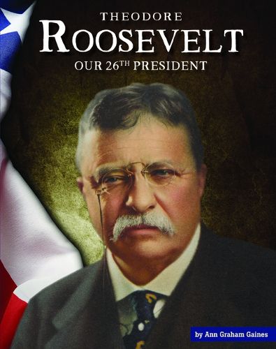 Cover image for Theodore Roosevelt: Our 26th President