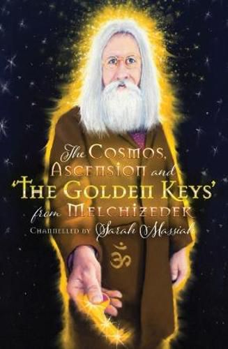 Cover image for The Cosmos, Ascension and the Golden Keys from Melchizedek