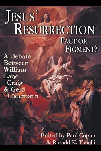 Jesus' Resurrection: Fact or Figment? - A Debate Between William Lane Craig and Gerd Ludemann