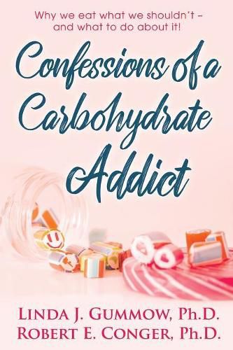 Cover image for Confessions of a Carbohydrate Addict