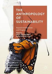 Cover image for The Anthropology of Sustainability: Beyond Development and Progress
