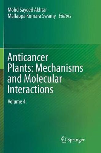 Cover image for Anticancer Plants: Mechanisms and Molecular Interactions: Volume 4
