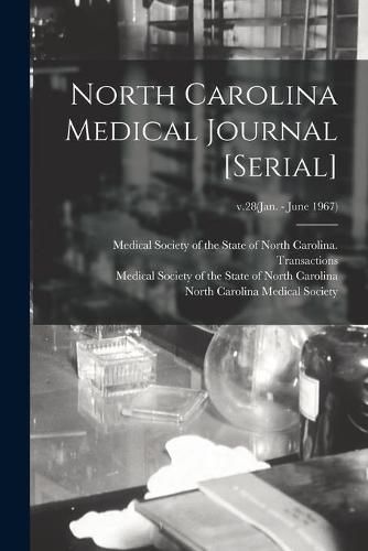 Cover image for North Carolina Medical Journal [serial]; v.28(Jan. - June 1967)