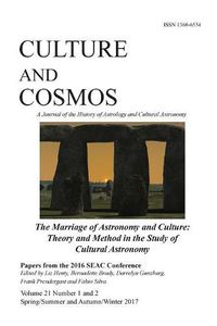 Cover image for Culture and Cosmos Vol 21 1 and 2: Marriage of Astronomy and Culture: Theory and Method in the Study of Cultural Astronomy