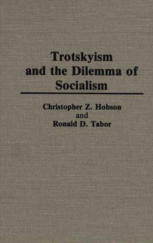 Cover image for Trotskyism and the Dilemma of Socialism