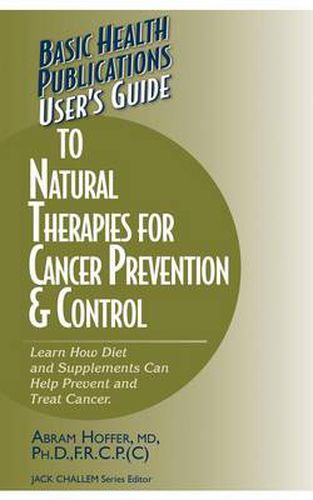 Cover image for User's Guide to Natural Therapies for Cancer Prevention and Control