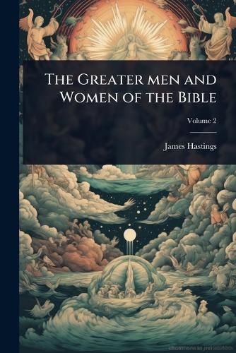 Cover image for The Greater men and Women of the Bible