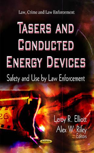 Cover image for Tasers & Conducted Energy Devices: Safety & Use by Law Enforcement