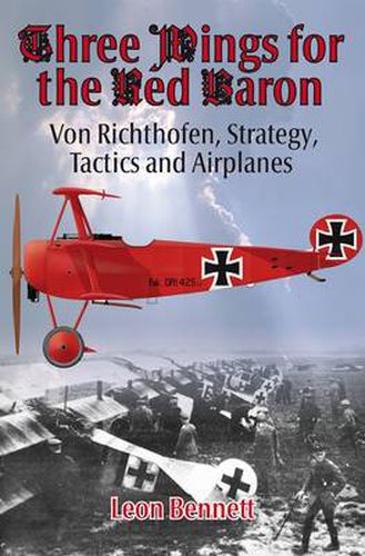 Cover image for Three Wings for the Red Baron: Von Richthofen, Strategy, Tactics and Airplanes