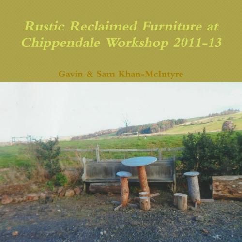 Cover image for Rustic Reclaimed Furniture at Chippendale Workshop 2011-13