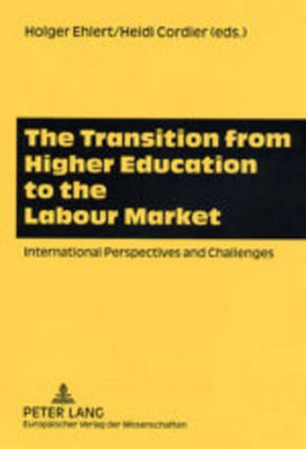 Cover image for The Transition from Higher Education to the Labour Market: International Perspectives and Challenges