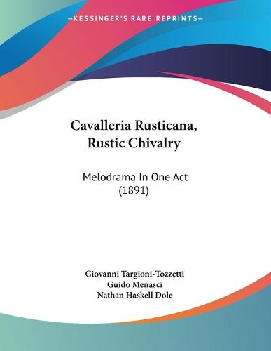 Cover image for Cavalleria Rusticana, Rustic Chivalry: Melodrama in One Act (1891)