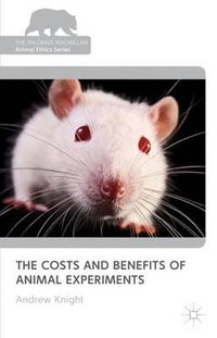 Cover image for The Costs and Benefits of Animal Experiments