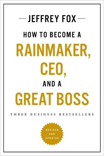 Cover image for How to Become a Rainmaker, Ceo, and a Great Boss: Three Business Bestsellers