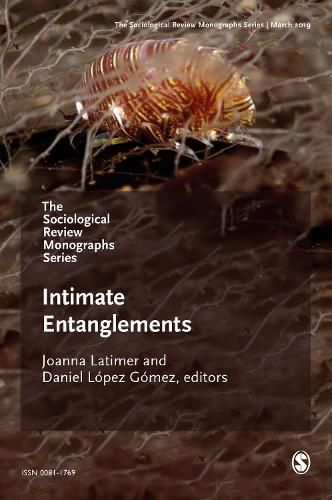 Cover image for The Sociological Review Monographs 67/2: Intimate Entanglements