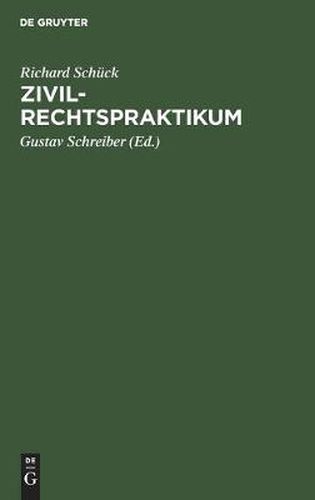 Zivilrechtspraktikum: Zum Selbststudium Und Zur Lehrgebrauche