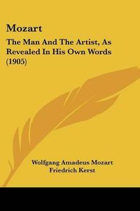 Cover image for Mozart: The Man and the Artist, as Revealed in His Own Words (1905)