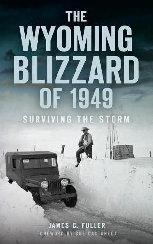 Cover image for The Wyoming Blizzard of 1949: Surviving the Storm