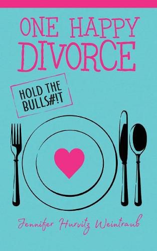 Cover image for One Happy Divorce: Hold the Bulls#!t