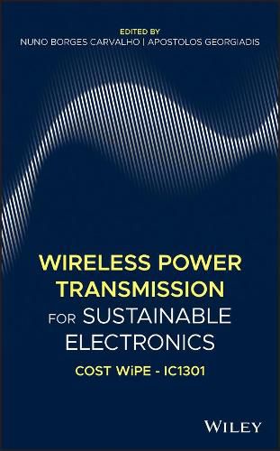 Cover image for Wireless Power Transmission for Sustainable Electronics - COST WiPE - IC1301