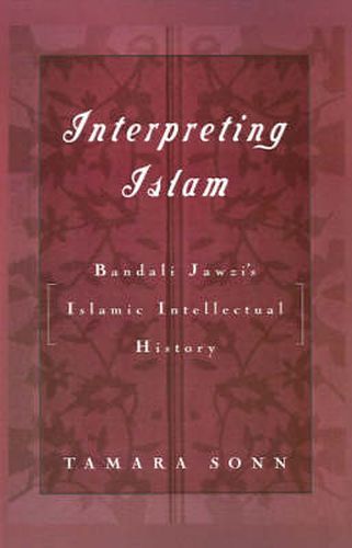 Cover image for Interpreting Islam: Bandali Jawzi's Islamic Intellectual History