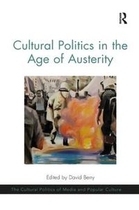 Cover image for Cultural Politics in the Age of Austerity