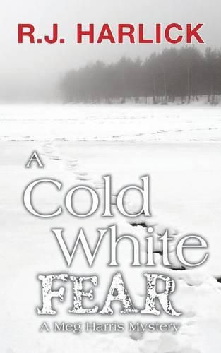 Cover image for A Cold White Fear: A Meg Harris Mystery