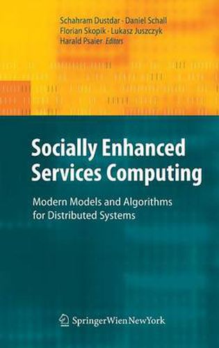 Cover image for Socially Enhanced Services Computing: Modern Models and Algorithms for Distributed Systems