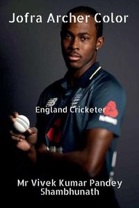 Cover image for Jofra Archer Color: England Cricketer