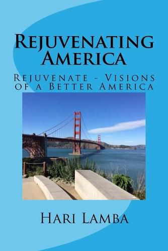 Cover image for Rejuvenating America: Rejuvenate - Visions of a Better America