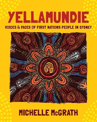 Cover image for Yellamundie: Voices and faces of First Nations People in Sydney