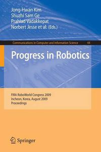 Cover image for Progress in Robotics: FIRA RoboWorld Congress 2009, Incheon, Korea, August 16-20, 2009. Proceedings