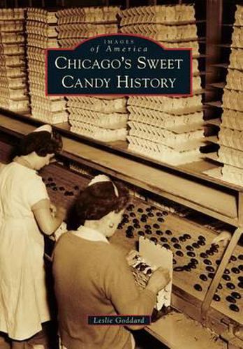 Cover image for Chicago's Sweet Candy History