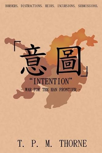 Cover image for Intention : War for the Han Frontier